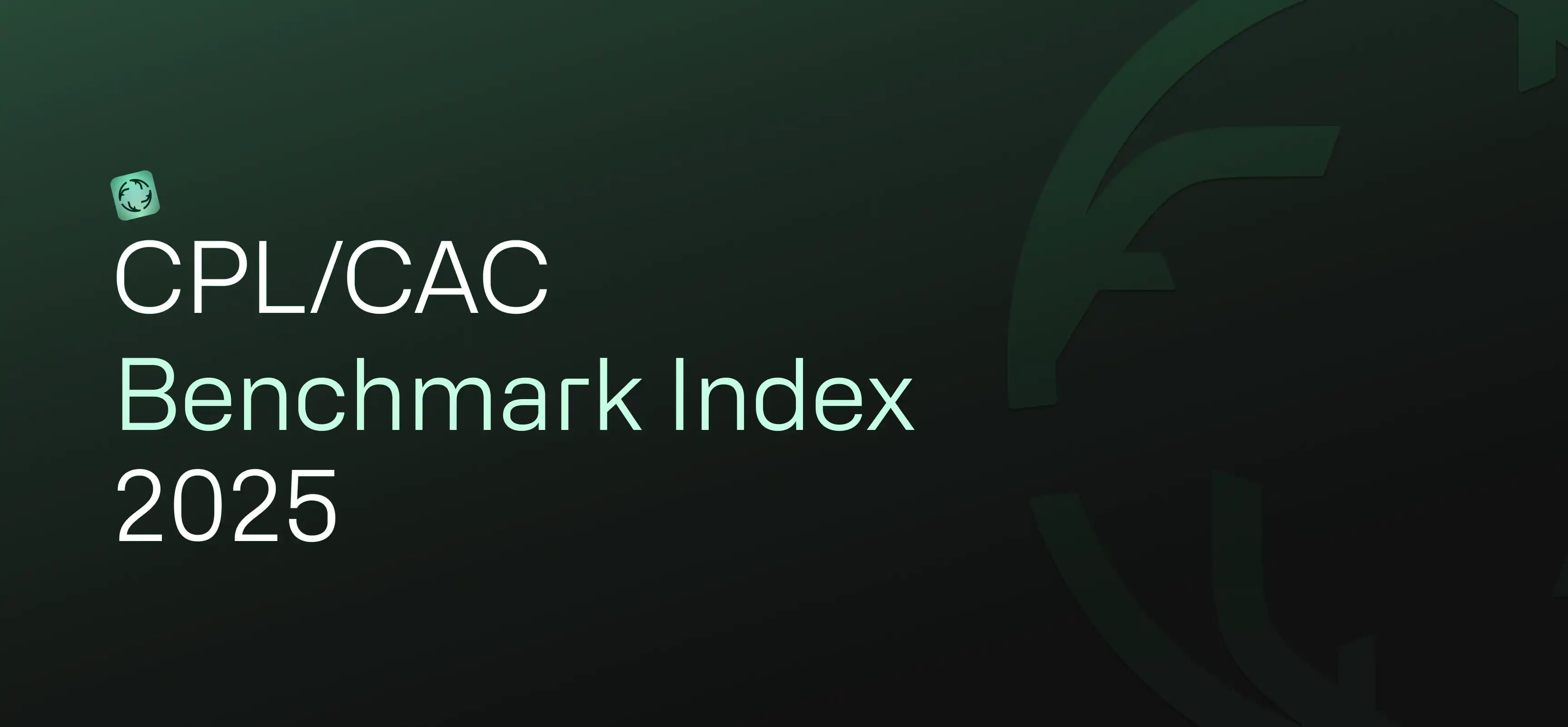 CPL and CAC Benchmark Index 2025 by Ad Platform and Industry