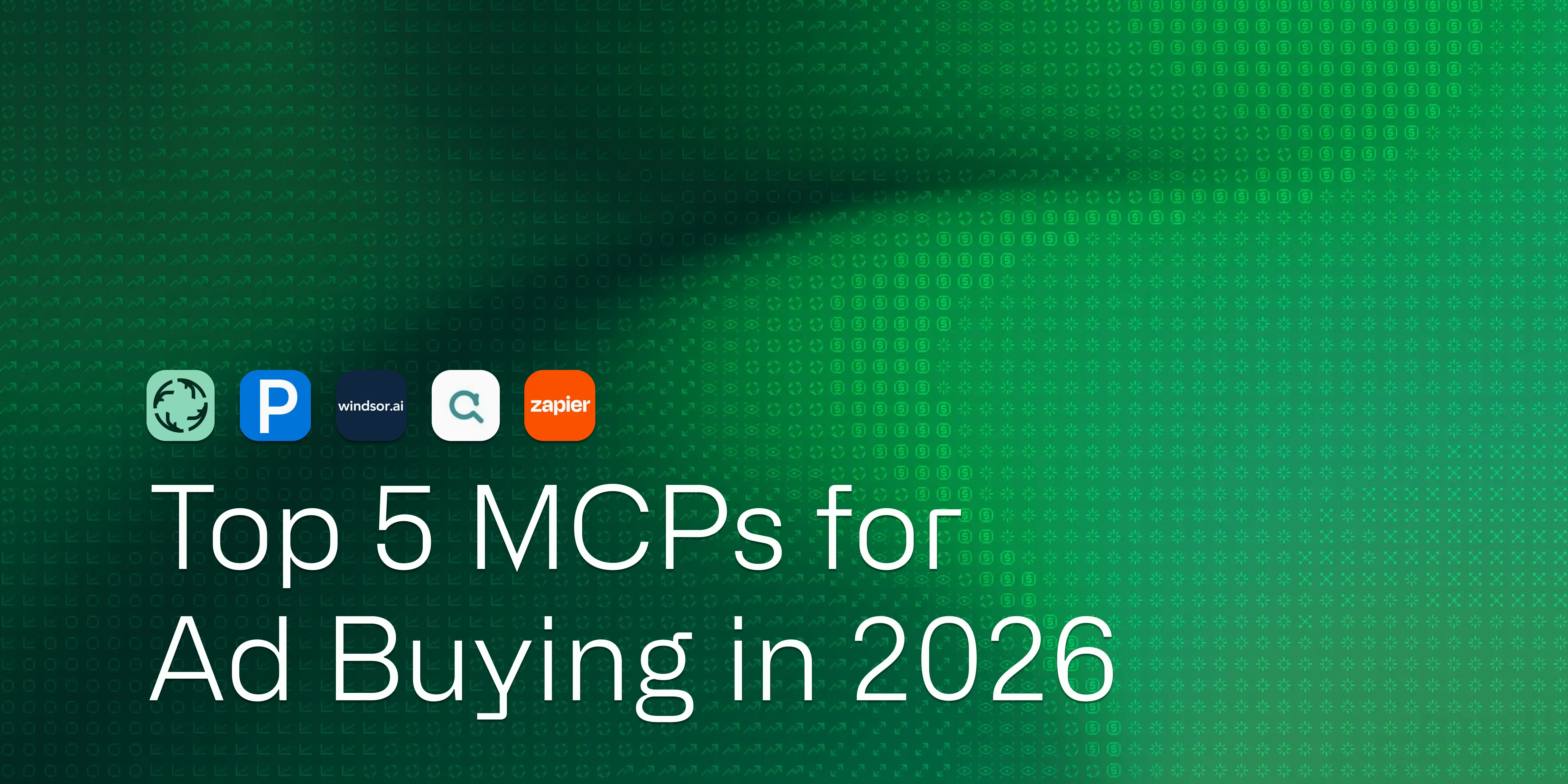 Hero image for Top 5 MCPs for Google & Meta Ads in 2026